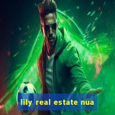 lily real estate nua